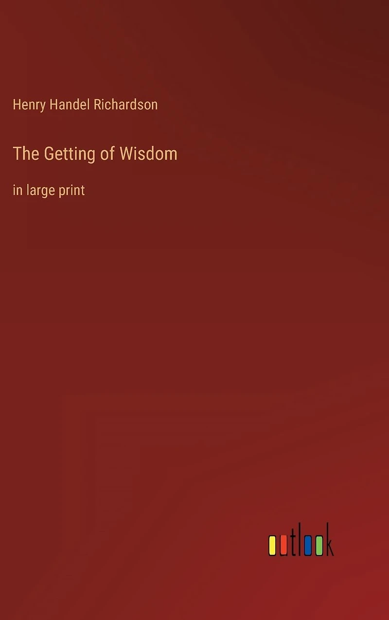 The Getting of Wisdom: large print