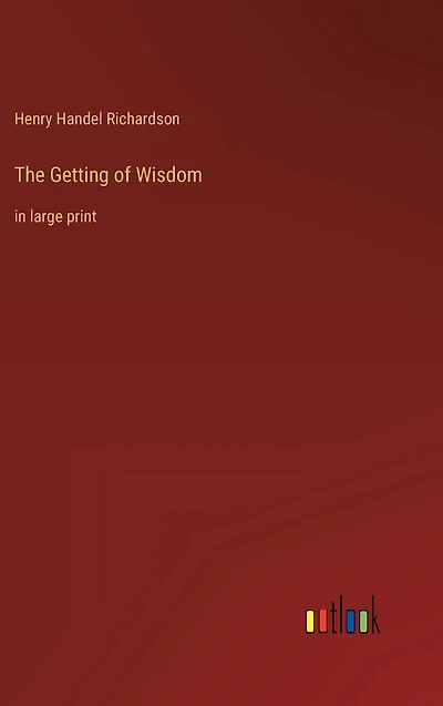 The Getting of Wisdom: large print