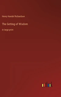 The Getting of Wisdom: large print