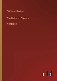 The Gates of Chance: large print
