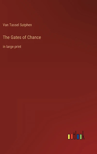 The Gates of Chance: large print