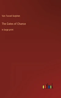 The Gates of Chance: large print