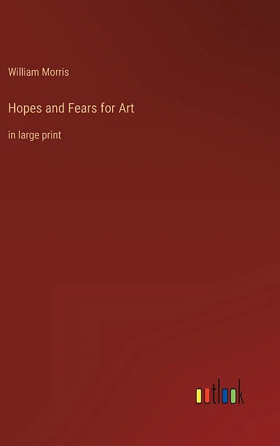 Hopes and Fears for Art: large print