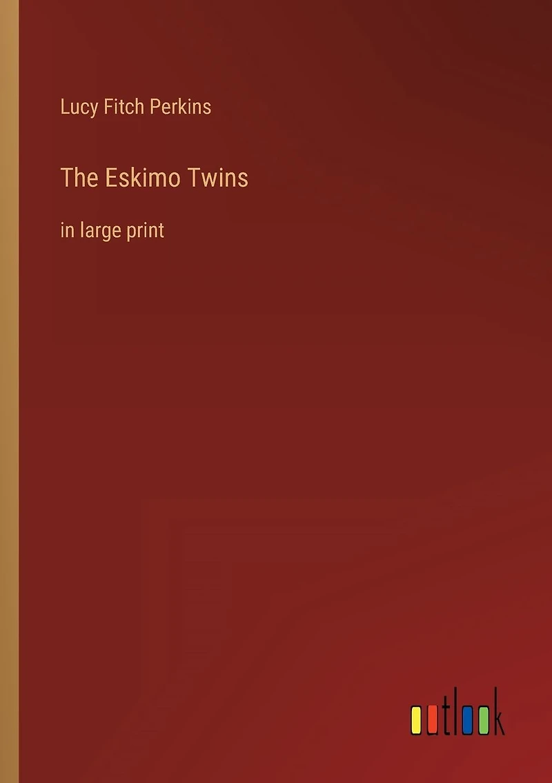 The Eskimo Twins: large print