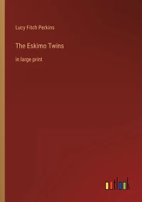 The Eskimo Twins: large print