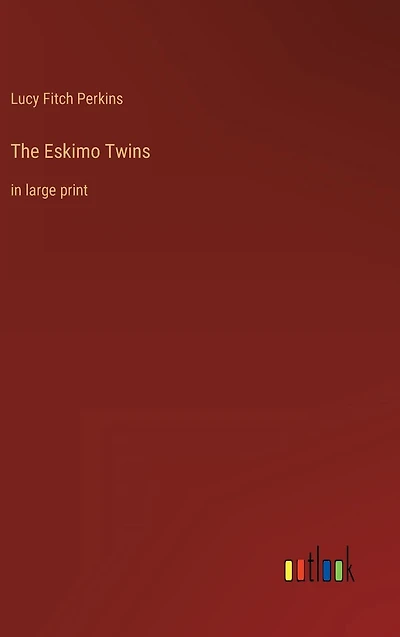 The Eskimo Twins: large print