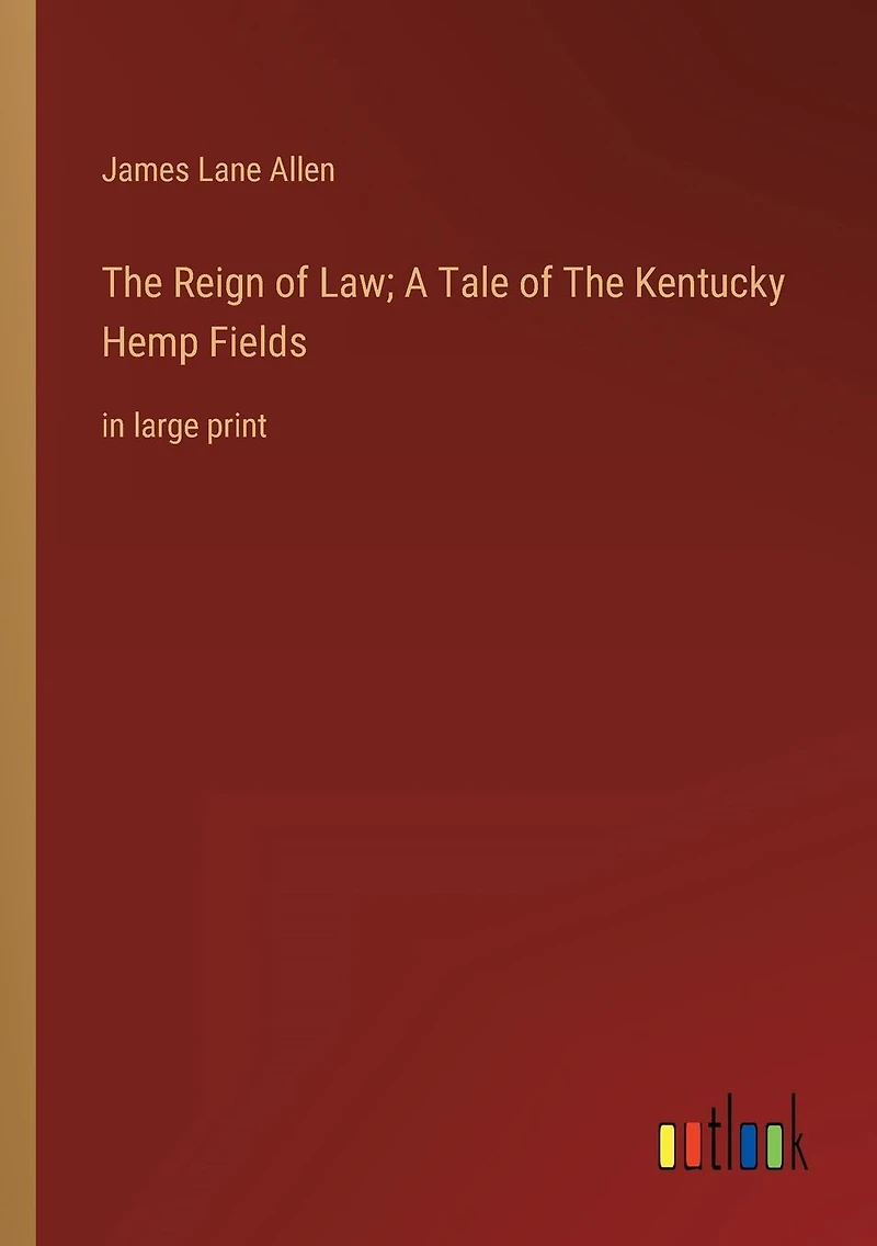The Reign of Law; A Tale Kentucky Hemp Fields: large print