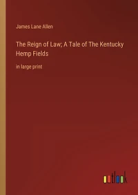 The Reign of Law; A Tale Kentucky Hemp Fields: large print