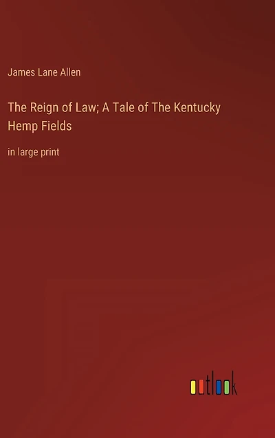 The Reign of Law; A Tale Kentucky Hemp Fields: large print