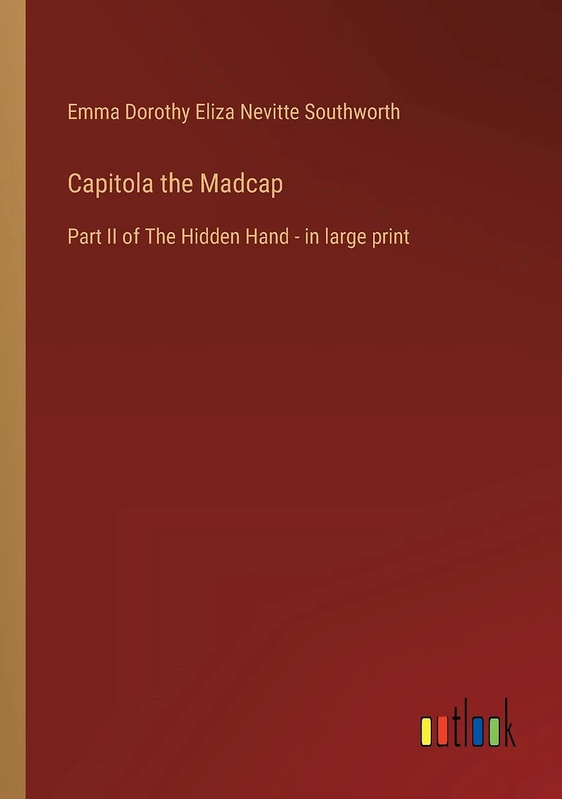 Capitola The Madcap: Part II of Hidden Hand - large print