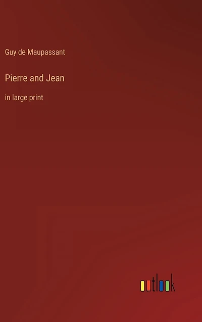 Pierre and Jean: large print