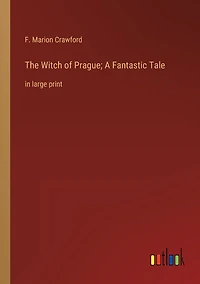The Witch of Prague; A Fantastic Tale: large print