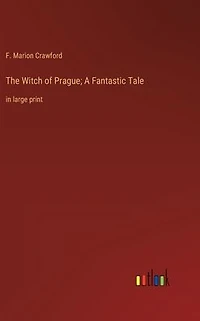 The Witch of Prague; A Fantastic Tale: large print