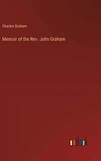 Memoir of the Rev. John Graham