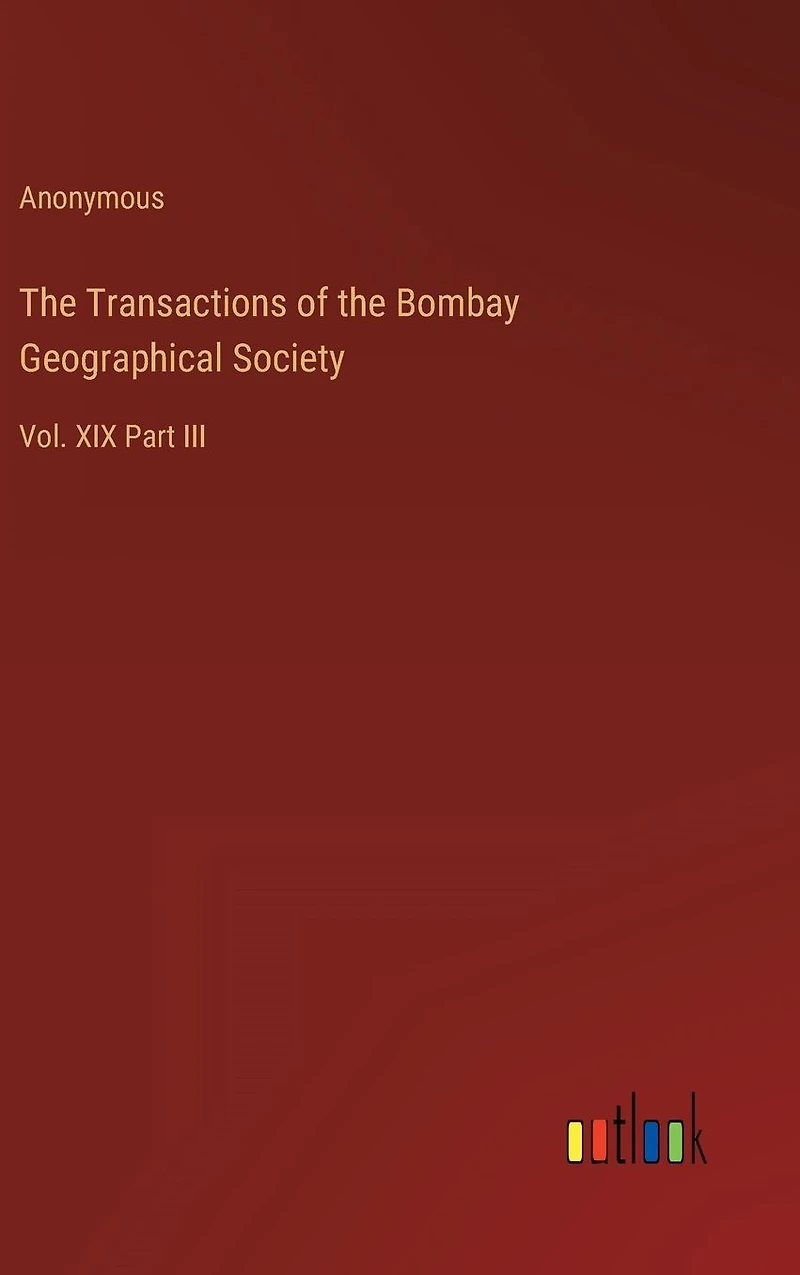 the Transactions of Bombay Geographical Society: Vol. XIX Part III