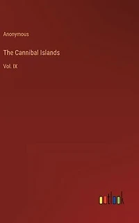 The Cannibal Islands: Vol. IX