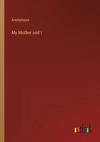 My Mother and I