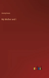 My Mother and I