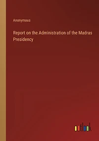 Report on the Administration of Madras Presidency