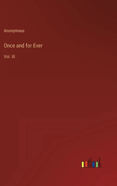 Once and for Ever: Vol. III