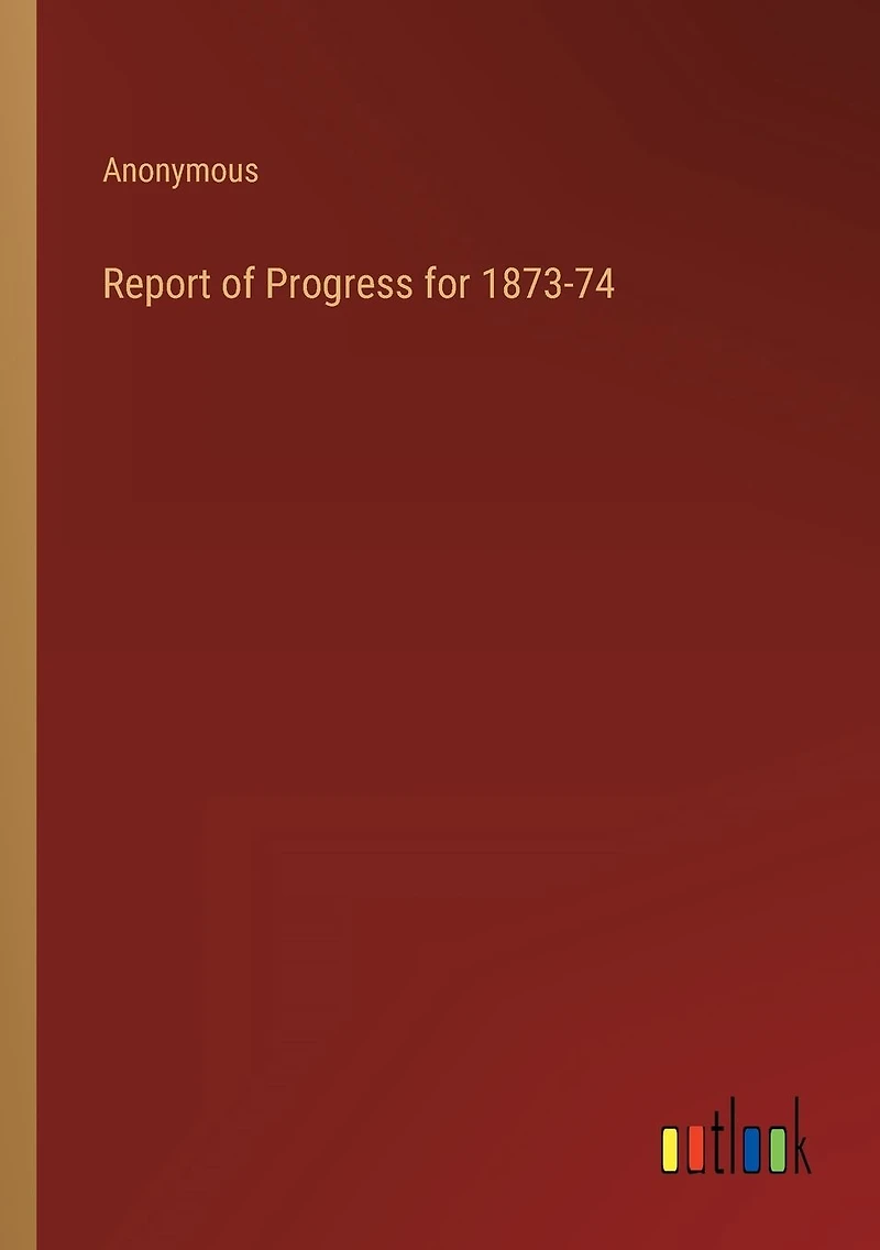 Report of Progress for 1873-74