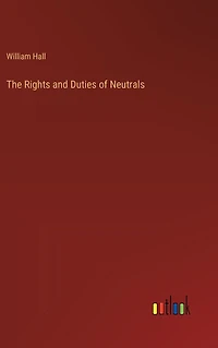 The Rights and Duties of Neutrals