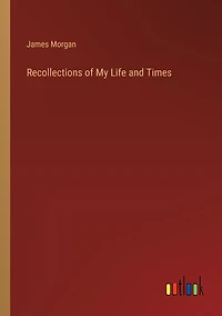 Recollections of My Life and Times