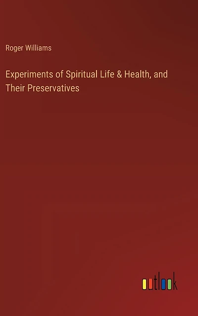 Experiments of Spiritual Life & Health, and Their Preservatives