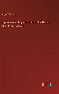 Experiments of Spiritual Life & Health, and Their Preservatives