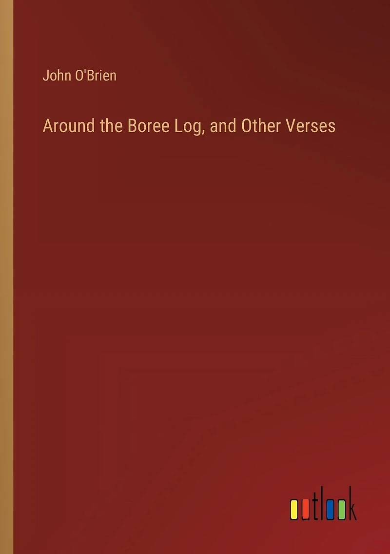 Around the Boree Log, and Other Verses