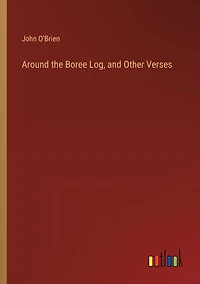 Around the Boree Log, and Other Verses
