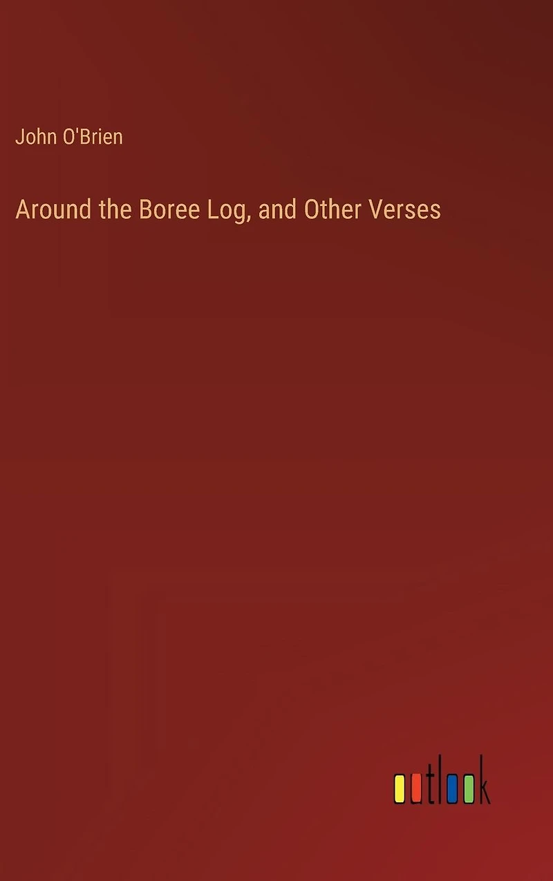 Around the Boree Log, and Other Verses