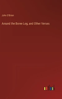 Around the Boree Log, and Other Verses