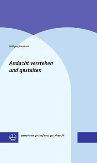 Andacht verstehen und gestalten