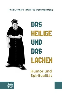 Das Heilige und das Lachen: Humor und Spiritualitat