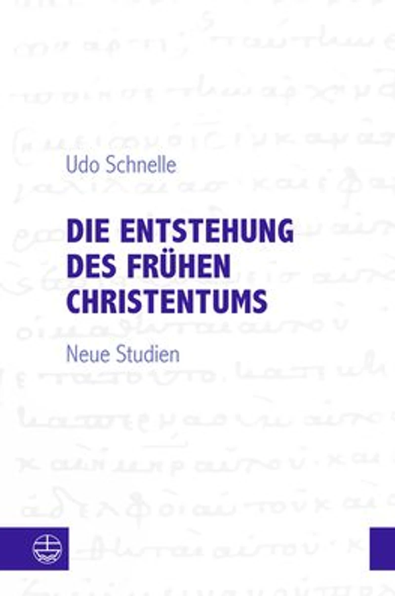 Die Entstehung des fruhen Christentums: Neue Studien