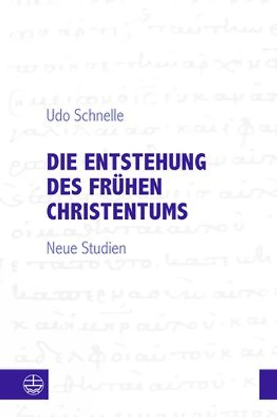Die Entstehung des fruhen Christentums: Neue Studien