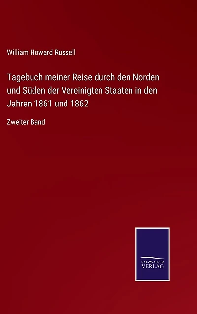 Tagebuch meiner Reise durch den Norden und Süden der Vereinigten Staaten Jahren 1861 1862: Zweiter Band