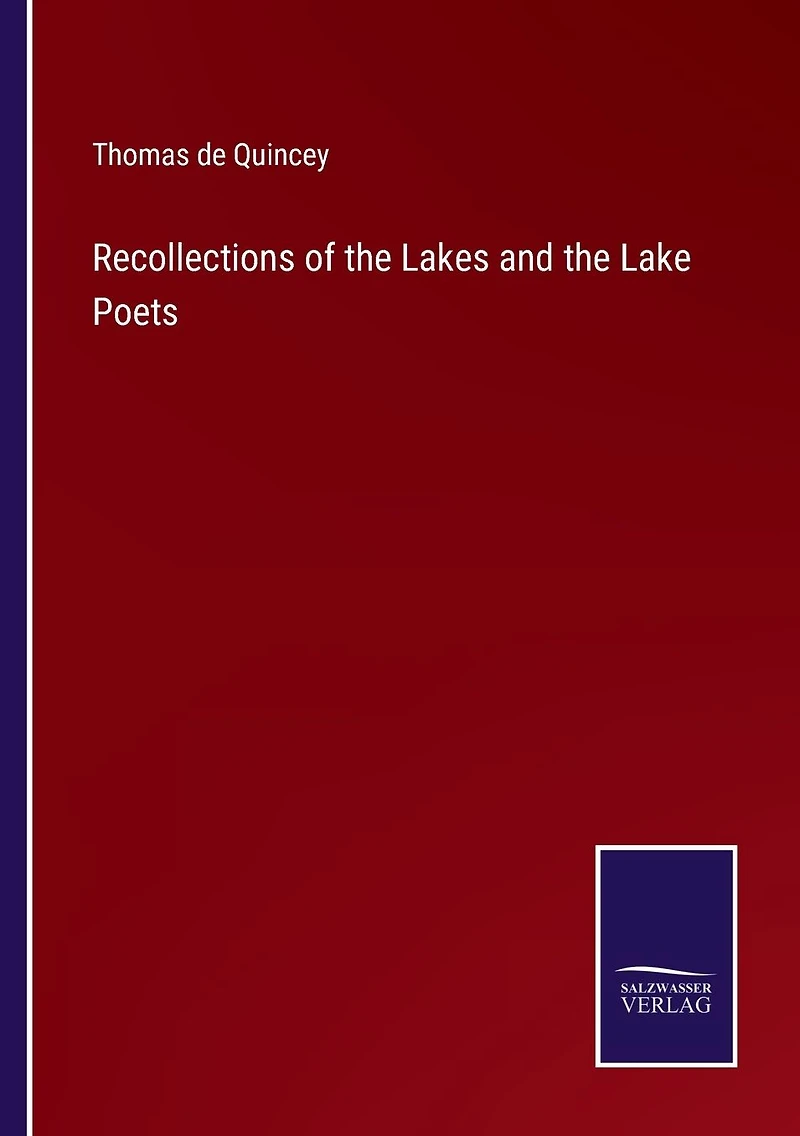 Recollections of the Lakes and Lake Poets
