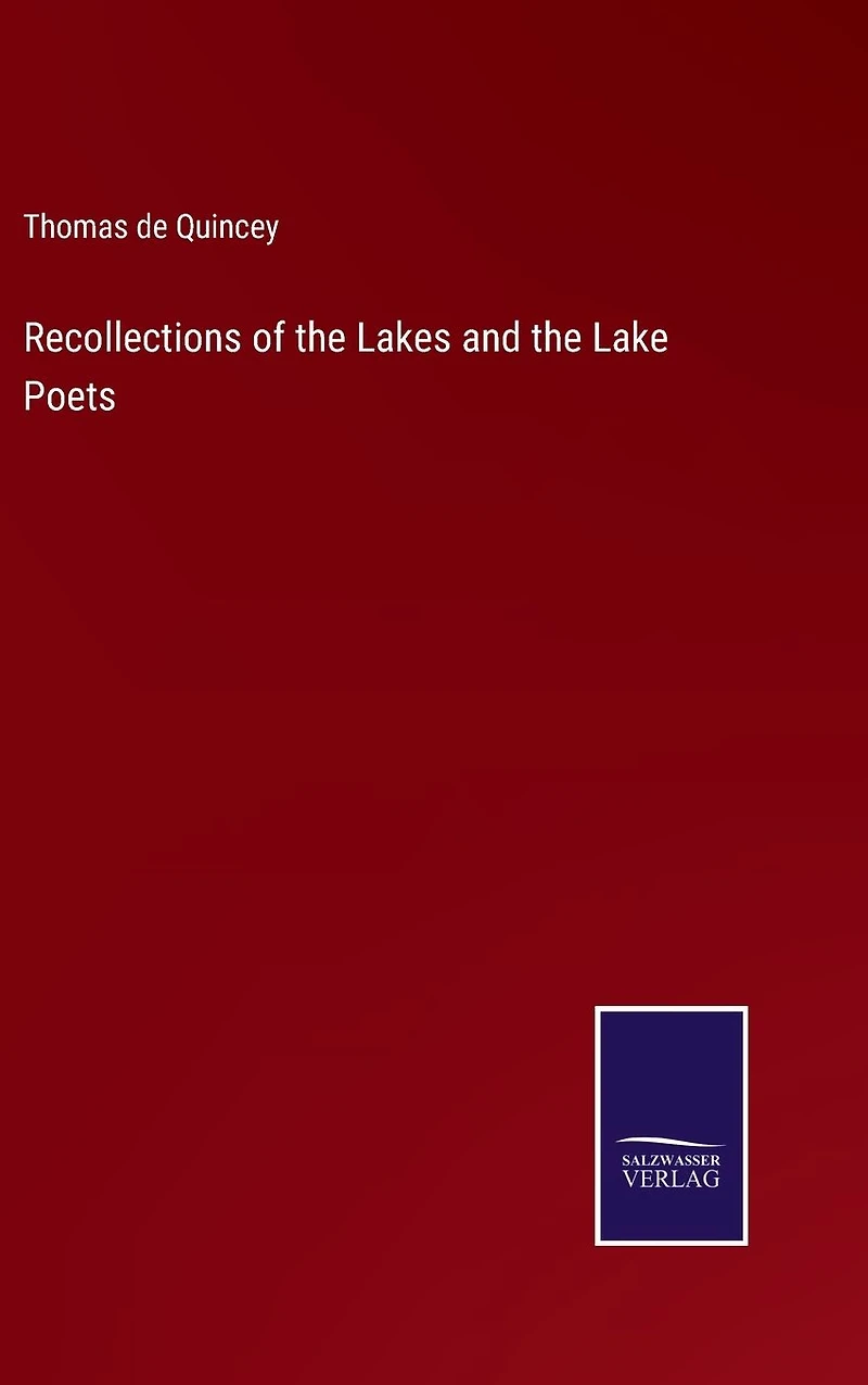 Recollections of the Lakes and Lake Poets