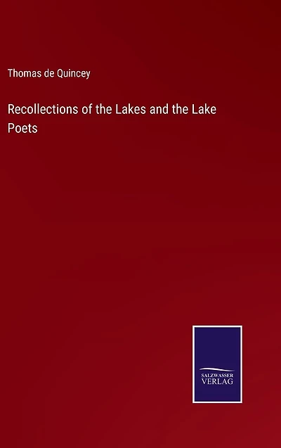 Recollections of the Lakes and Lake Poets