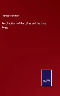 Recollections of the Lakes and Lake Poets