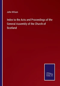Index to the Acts and Proceedings of General Assembly Church Scotland