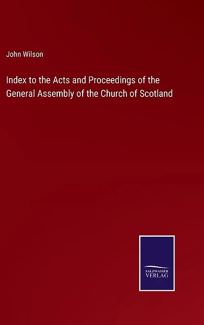 Index to the Acts and Proceedings of General Assembly Church Scotland