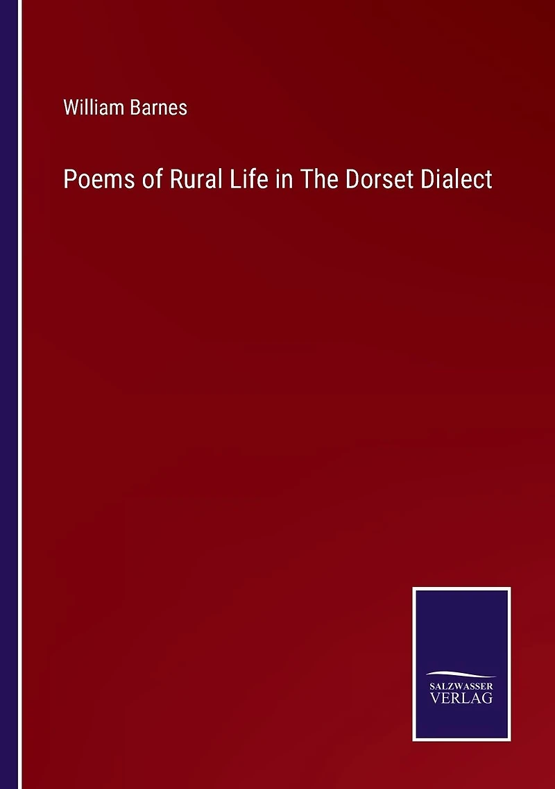 Poems of Rural Life the Dorset Dialect