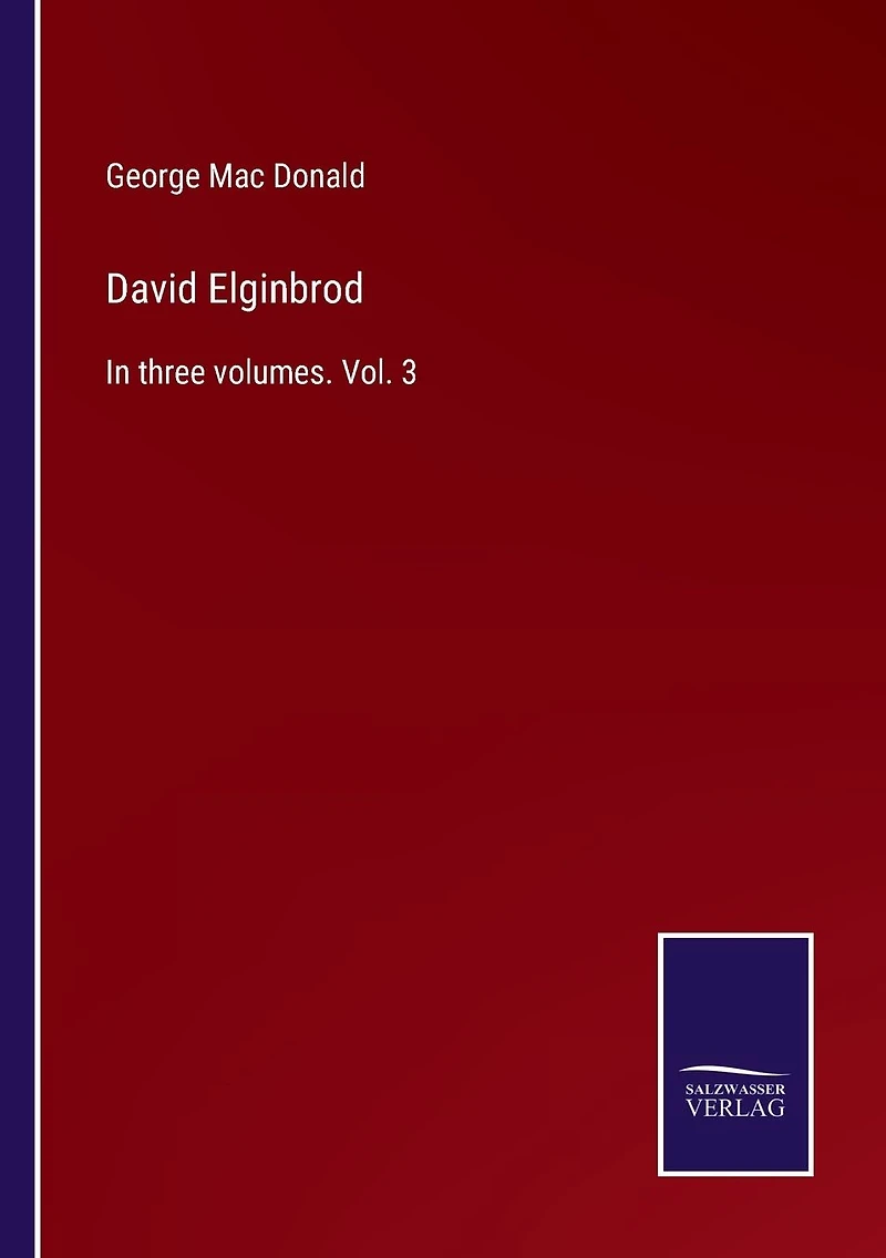 David Elginbrod: three volumes. Vol. 3