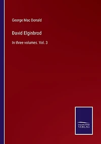 David Elginbrod: three volumes. Vol. 3