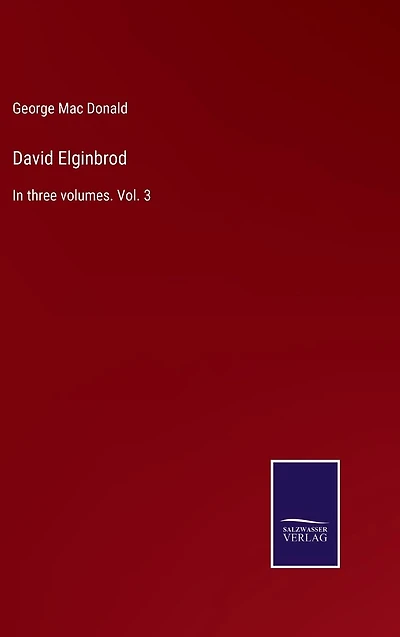 David Elginbrod: three volumes. Vol. 3