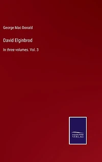 David Elginbrod: three volumes. Vol. 3