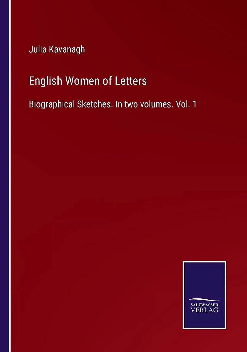 English Women of Letters: Biographical Sketches. two volumes. Vol. 1